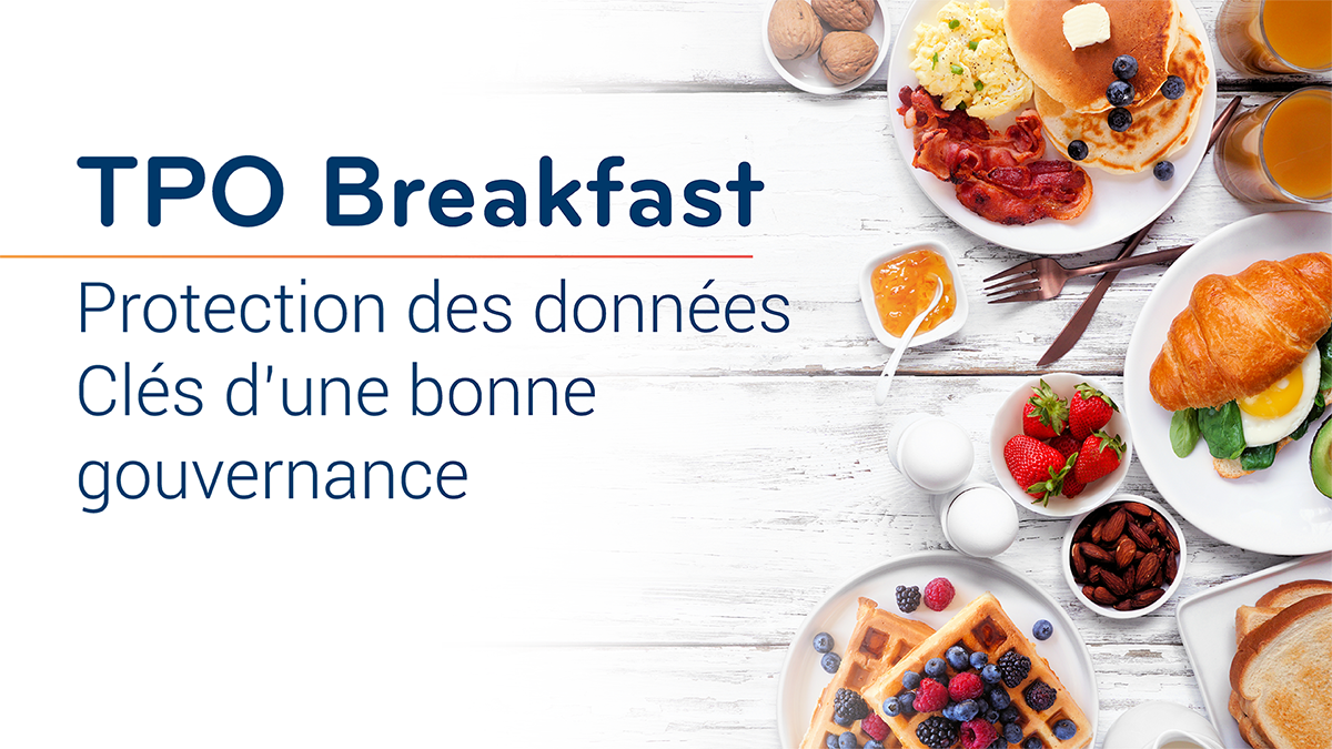 TPO Breakfast - "Protection des données, clés d’une bonne gouvernance